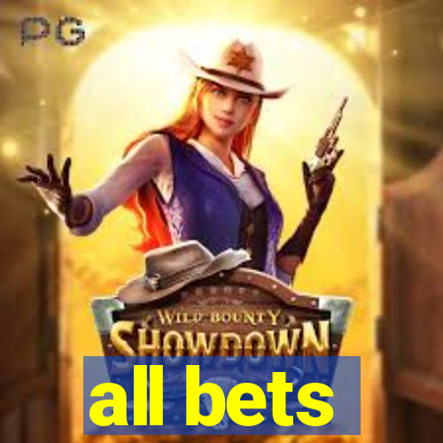 all bets